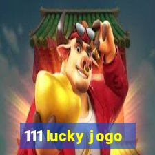 111 lucky jogo